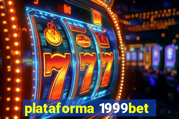 plataforma 1999bet